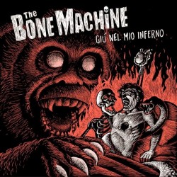 The Bone Machine Cd Giù Nel Mio Inferno Billy’s Bones Records