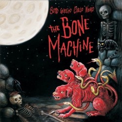 The Bone Machine Cd Sotto Questo Cielo Nero Billy’s Bones Records Rock'n'Roll