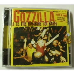CD GOZZILLA E LE 3 BAMBINE COI BAFFI PERLE AI PORCI Rock'n'Roll Italia Live Roma